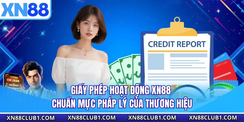 Giấy Phép Hoạt Động XN88 - Chuẩn Mực Pháp Lý Của Thương Hiệu