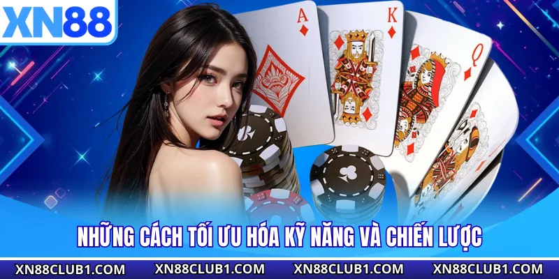Những cách tối ưu hóa kỹ năng và chiến lược